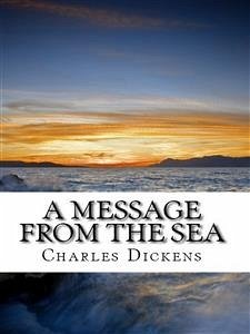 A Message From the Sea (eBook, ePUB) - Dickens, Charles