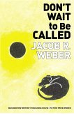 Don't Wait to Be Called (eBook, ePUB)