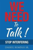 We Need To Talk!: Stop Interfering