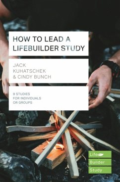 How to Lead a LifeBuilder Study (Lifebuilder Study Guides) - Kuhatschek, Jack (Author); Bunch, Cindy (Author); Bunch, Jack Kuhatschek,Cindy