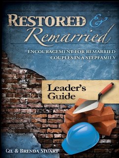 Restored and Remarried Leader's Guide - Stuart, Gil and Brenda