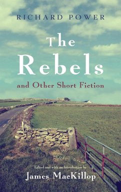 Rebels and Other Short Fiction - Power, Richard