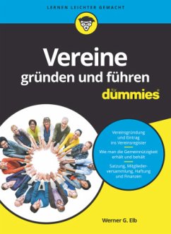 Vereine gründen und führen für Dummies - Elb, Werner G.