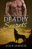 Deadly Secrets The Fight for Love (Billionaire Shape-Shifter Romance Series Book 3) (eBook, ePUB)