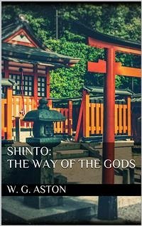 Shinto: the Way of the Gods (eBook, ePUB) - G. Aston, W.