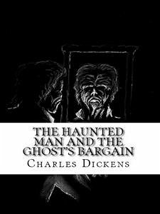 The Haunted Man and the Ghost's Bargain (eBook, ePUB) - Dickens, Charles