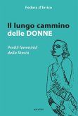 Il lungo cammino delle donne. Profili femminili della storia