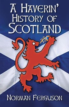 A Haverin' History of Scotland - Ferguson, Norman