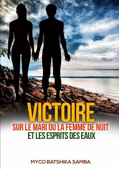 VICTOIRE SUR LES MARIS OU FEMMES DE NUIT ET LES ESPRITS DES EAUX - Batshika Samba, Rvd. Myco