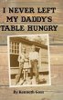 I Never Left My Daddy's Table Hungry - Bild 1