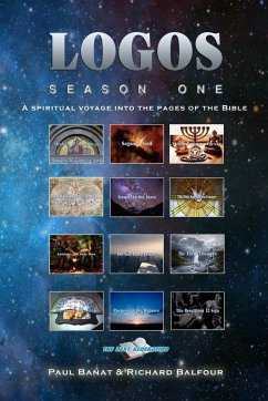 LOGOS Season One - A spiritual voyage into the pages of the Bible - Banat, Paul; Balfour, Richard