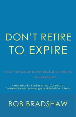 Don't Retire to Expire - Bradshaw, Bob