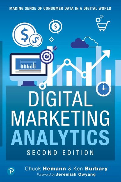 Digital Marketing Analytics: Making Sense of Consumer Data in a Digital World Digital Marketing Analytics: Making Sense of Consumer Data in a Digital World