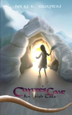 Caycee's Cave: An Irish Tale - Szurpicki, Holly K.