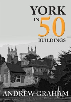 York in 50 Buildings - Graham, Andrew