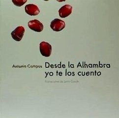 Desde la Alhambra yo te los cuento - Campos Muñoz, Antonio; Téllez, Juan José
