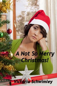 A Not So Merry Christmas (eBook, ePUB) - Schwimley, Victoria