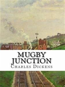 Mugby Junction (eBook, ePUB) - Dickens, Charles