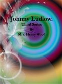 Johnny Ludlow: Third Series (eBook, ePUB)