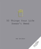 50 Things Your Life Doesn't Need (eBook, ePUB)