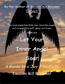 Let Your Inner Angel Soar: A Guide to a Joy Filled Life (eBook, ePUB)