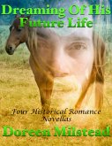 Dreaming of His Future Life: Four Historical Romance Novellas (eBook, ePUB)
