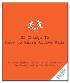 35 Things to Know to Raise Active Kids (eBook, ePUB) 35 Things to Know to Raise Active Kids (eBook, ePUB)