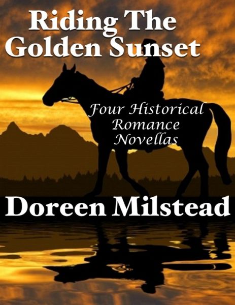 Riding the Golden Sunset: Four Historical Romance Novellas (eBook, ePUB)