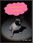 Wanna Join My Guilt? (eBook, ePUB)