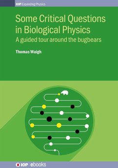 Some Critical Questions in Biological Physics (eBook, ePUB) - Waigh, Thomas