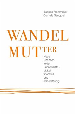 WANDELMUTter (eBook, ePUB) - Sengpiel, Cornelia; Frommeyer, Babette
