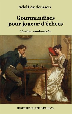 Gourmandises pour joueur d'échecs (eBook, ePUB) - Anderssen, Adolf