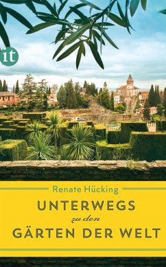Unterwegs zu den Gärten der Welt (eBook, ePUB) - Hücking, Renate