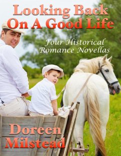 Cover Looking Back On a Good Life: Four Historical Romance Novellas (eBook, ePUB)