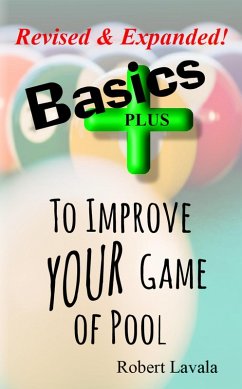 Basics - PLUS - To Improve Your Game of Pool (eBook, ePUB) - Lavala, Robert