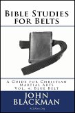 Bible Studies for Belts: A Guide for Christian Martial Arts Vol. 4: Blue Belt (Christian Martial Arts Ministry Bible Studies, #4) (eBook, ePUB)