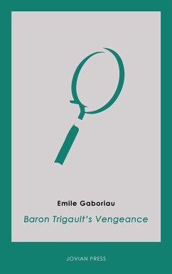 Baron Trigault's Vengeance (eBook, ePUB) - Gaboriau, Emile