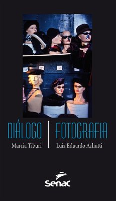 Diálogo/Fotografia (eBook, ePUB) - Tiburi, Marcia; Eduardo Achutti, Luiz