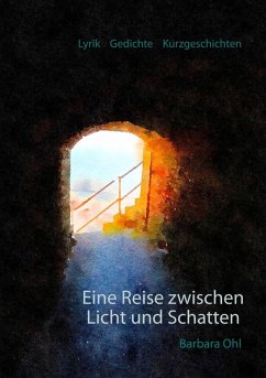 Eine Reise zwischen Licht und Schatten (eBook, ePUB) - Ohl, Barbara