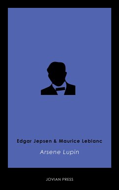 Arsene Lupin (eBook, ePUB) - Leblanc, Maurice; Jepsen, Edgar