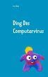 Ding Das Computervirus (eBook, ePUB) - Bild 1