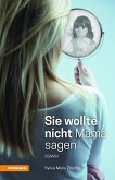 Sie wollte nicht Mama sagen (eBook, ePUB)