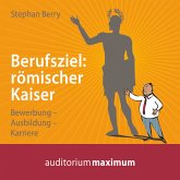 Berufsziel - römischer Kaiser (Ungekürzt) (MP3-Download)