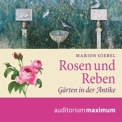 Rosen und Reben - Gärten in der Antike (Ungekürzt) (MP3-Download) - Giebel, Marion