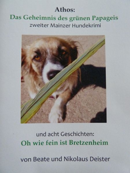 Athos das Geheimnis des grünen Papageis und Oh wie fein ist Bretzenheim (eBook, ePUB) Athos das Geheimnis des grünen Papageis und Oh wie fein ist Bretzenheim (eBook, ePUB)