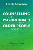 Counselling and Psychotherapy with Older People in Care (eBook, ePUB)