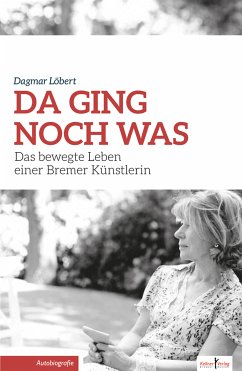 Da ging noch was (eBook, PDF) - Löbert, Dagmar