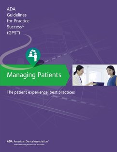 Managing Patients: The Patient Experience Guidelines for Pratctice Success (eBook, ePUB) - American Dental Association