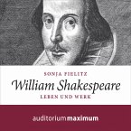 William Shakespeare - Leben und Werk (Ungekürzt) (MP3-Download)