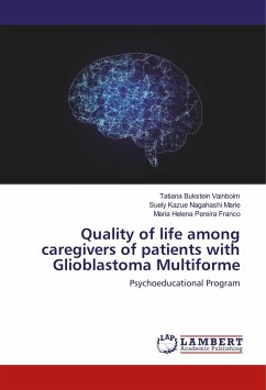 Quality of life among caregivers of patients with Glioblastoma Multiforme - Bukstein Vainboim, Tatiana;Kazue Nagahashi Marie, Suely;Pereira Franco, Maria Helena